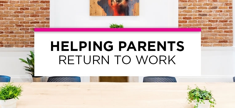 “Helping parents return to work”